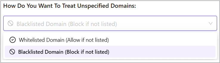 Choose how to treat unspecified domains Choose how to treat unspecified domains