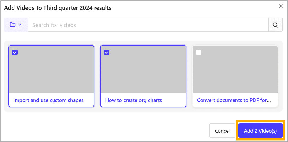 Click the blue Add Videos button Click the blue Add Videos button